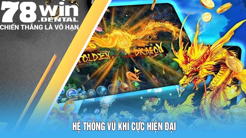 Bắn Cá Long Thần 78WIN Mang Đến Hành Trình Đi Săn Thú Vị 5 Hệ thống vũ khí Bắn cá Long Thần cực hiện đại